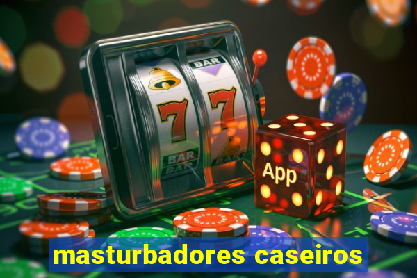 masturbadores caseiros